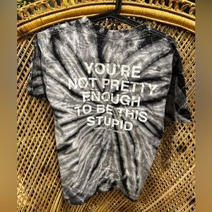 Not Pretty Enough Tie Dye